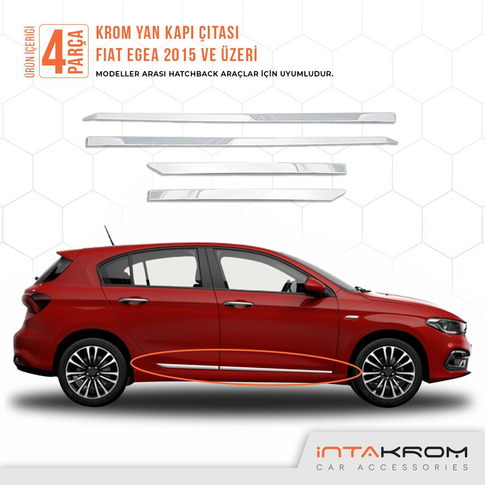 Fiat Egea Krom Yan Kapı Çıtası 4 Parça 2015 ve Üzeri ( Hatchback ) Uyumlu