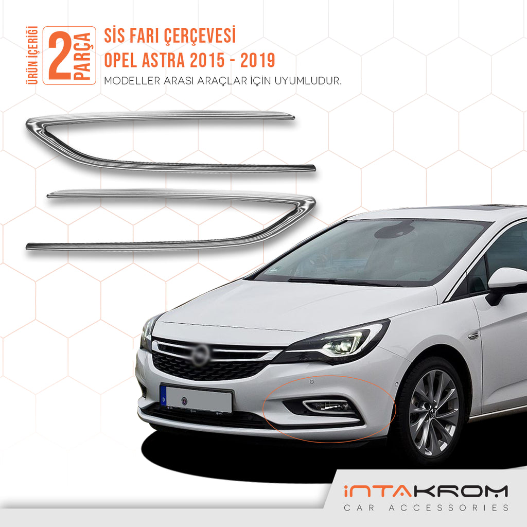 Opel Astra K Krom Sis Farı Çerçevesi 2015 ve Üzeri – intakrom